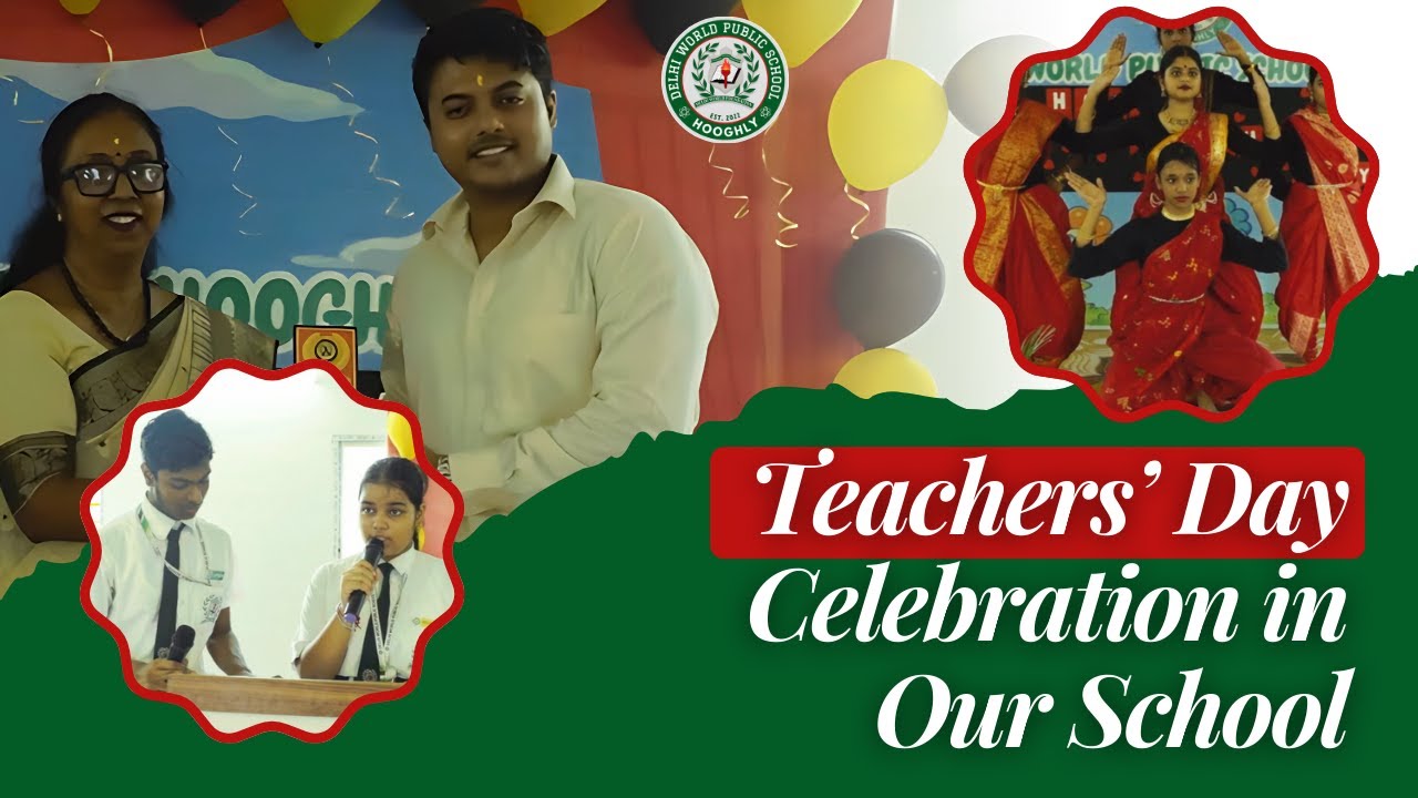 A Glimpse of Teachers’ Day | DWPS Hooghly | School Celebration Highlights| Delhi World Public School