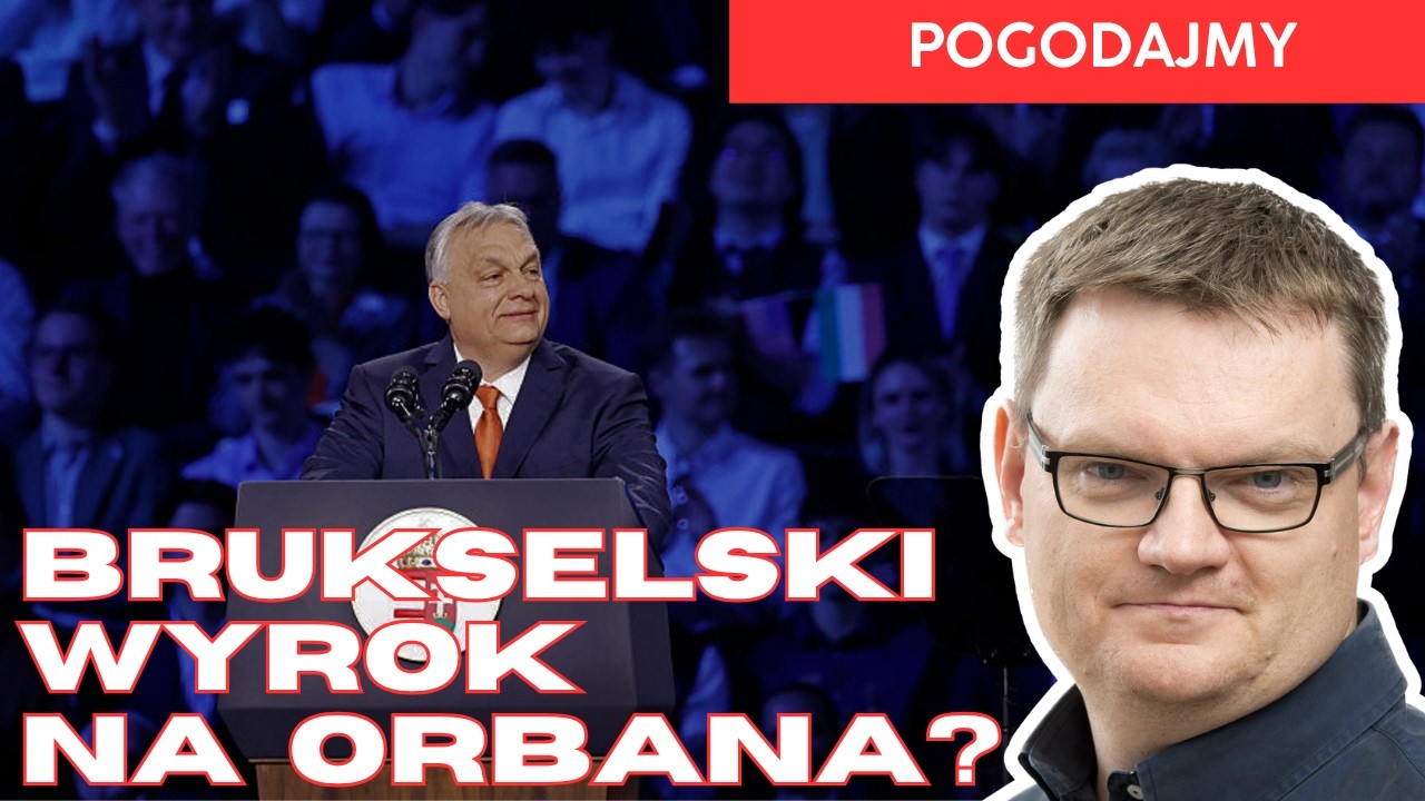 Brukselski wyrok na Orbana | Pogodajmy #55