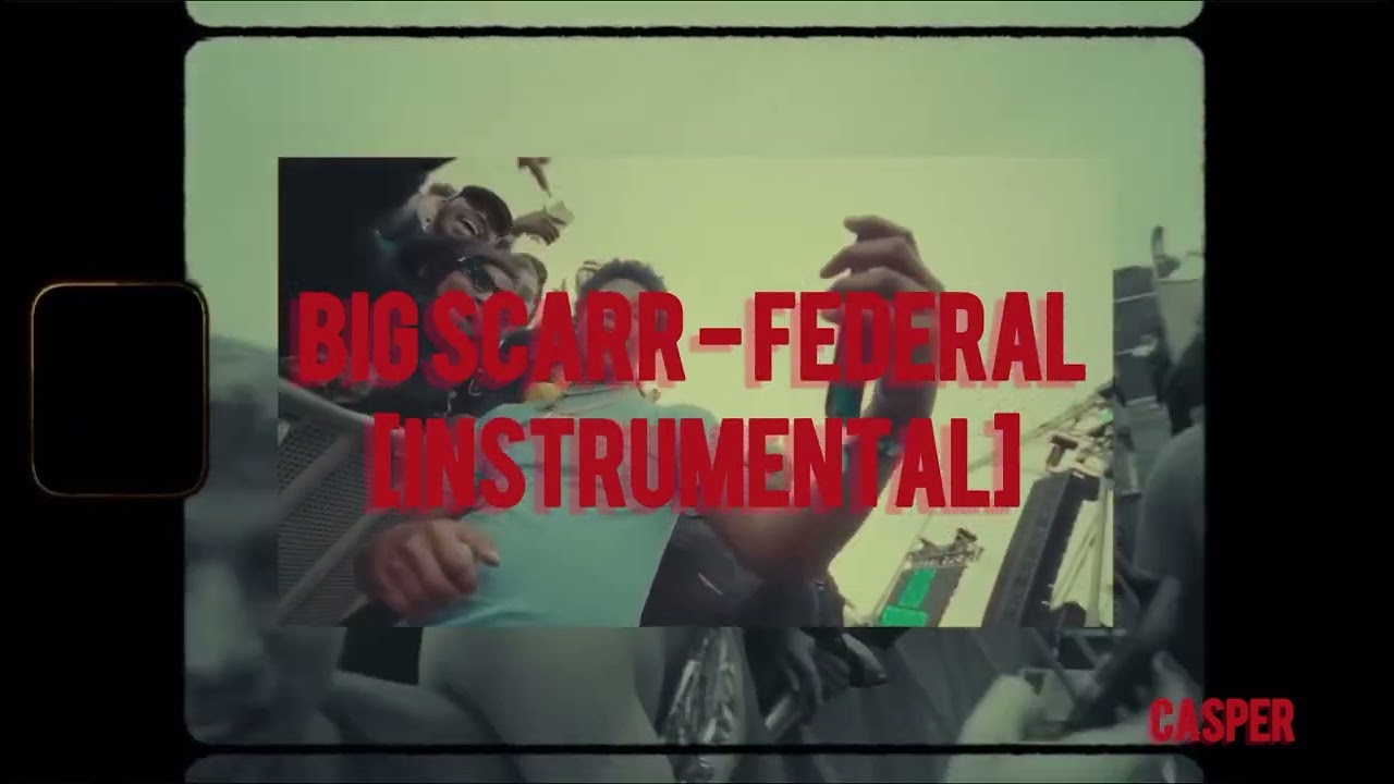 Big scarr - Federal [INSTRUMENTAL]