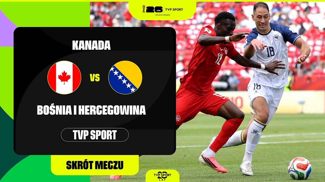 SKR&Oacute;T: MUNDIAL, GRUPA B: KANADA - BOŚNIA I HERCEGOWINA. DRUGI GOSPODARZ ZACZĄŁ TURNIEJ