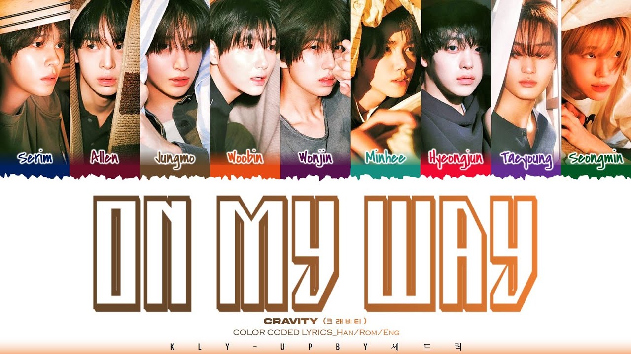 [CORRECT] CRAVITY (크래비티) - ''ON MY WAY' Lyrics (Color Coded Lyrics) [Han/Rom/Eng]