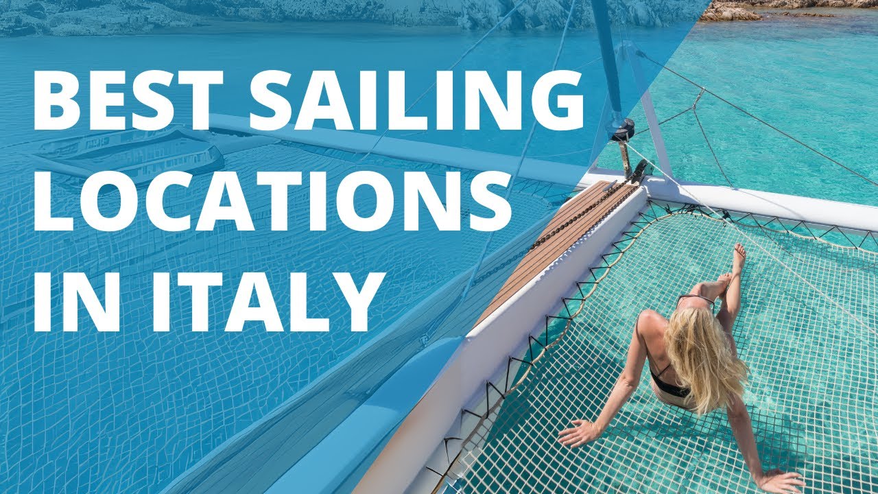 Top 5 Sailing Destinations in Italy – Best Places for Your Sailing Holiday