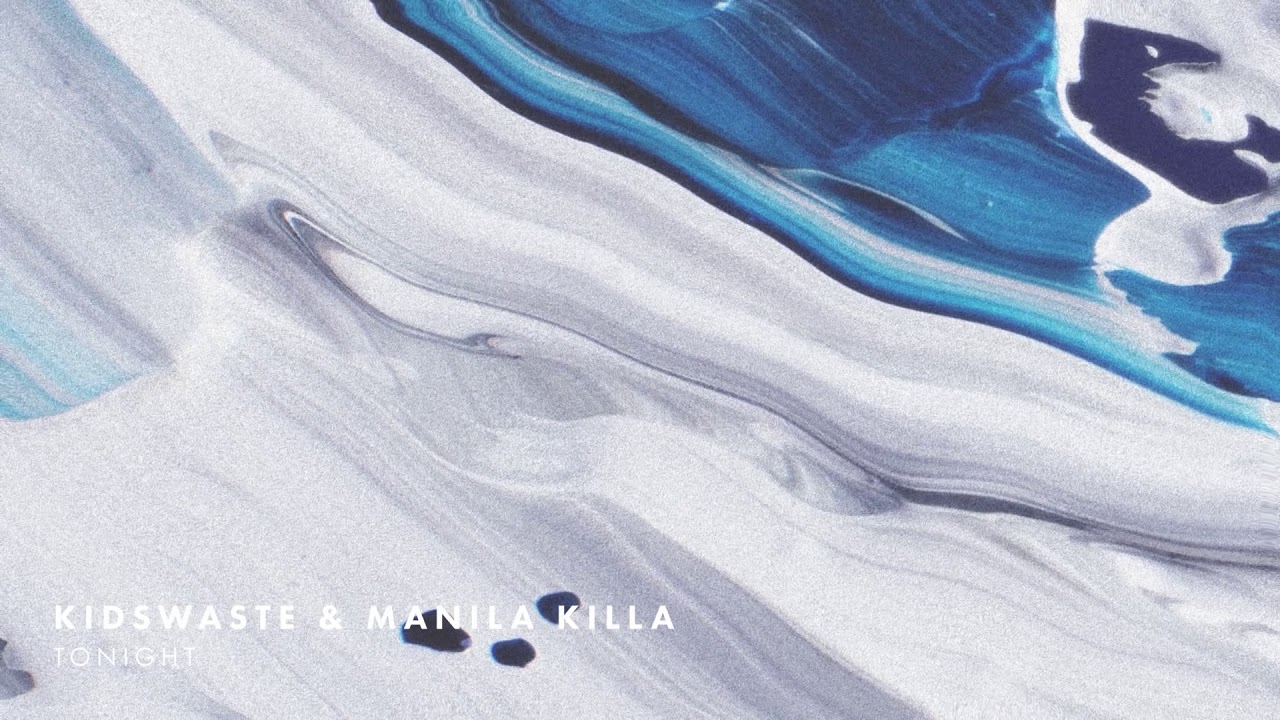 Kidswaste & Manila Killa - 'Tonight'