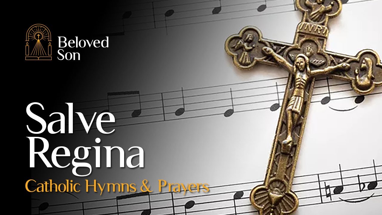 Salve Regina (Hail, Holy Queen) | Catholic Hymns & Prayers