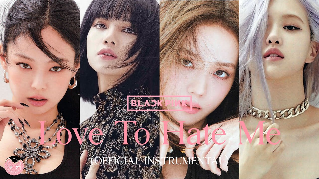 BLACKPINK - Love To Hate Me (Official Instrumental)