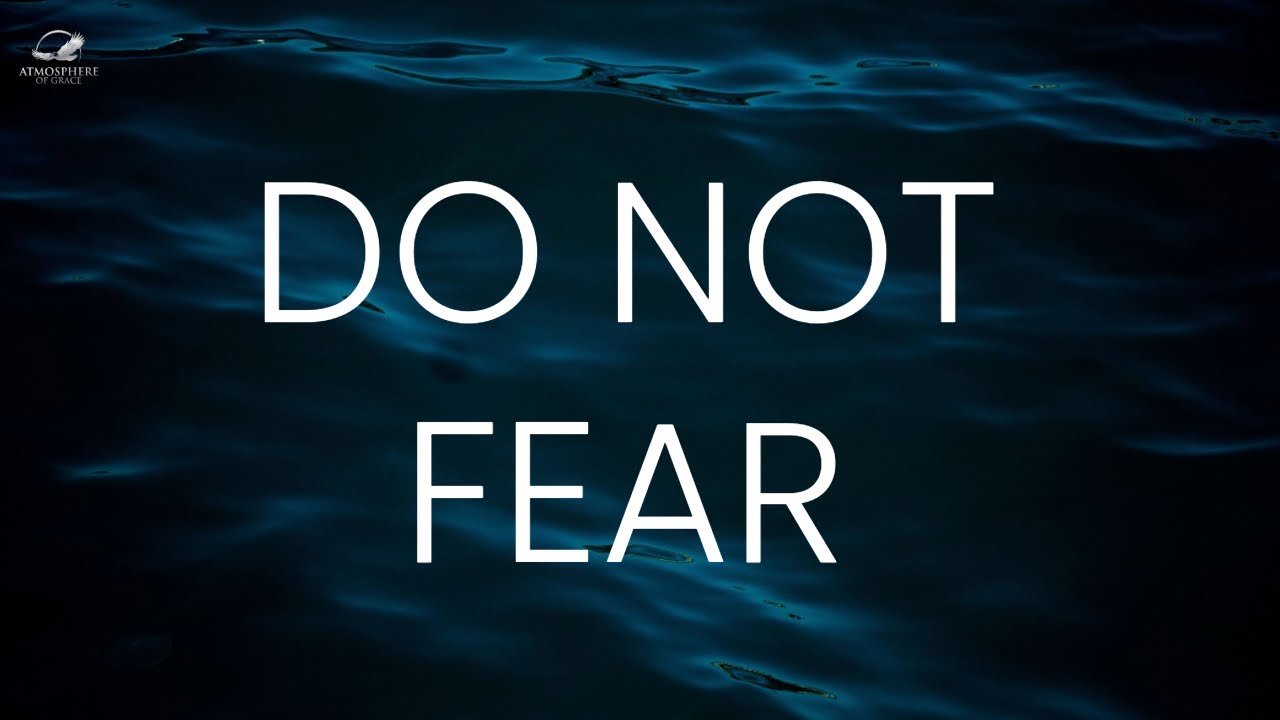 Do Not Fear