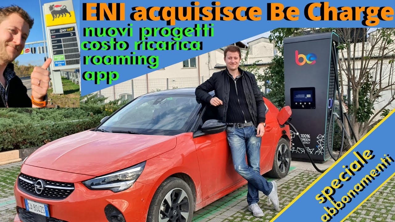 ENI acquista Be Charge! scopriamo i progetti, costo ricarica, app, roaming con enelx ed abbonamenti!