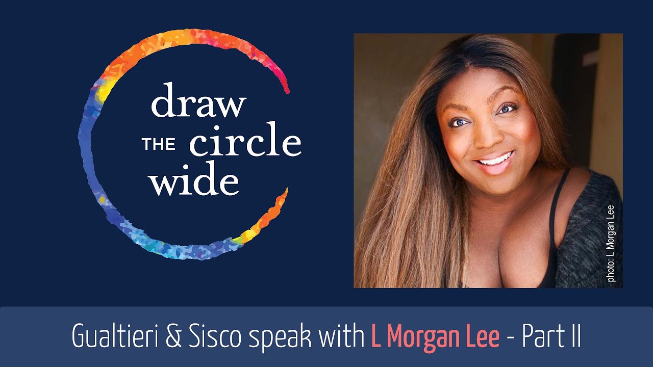 Draw the Circle Wide, Ser. 2, Ep. 2 - L Morgan Lee, Part II