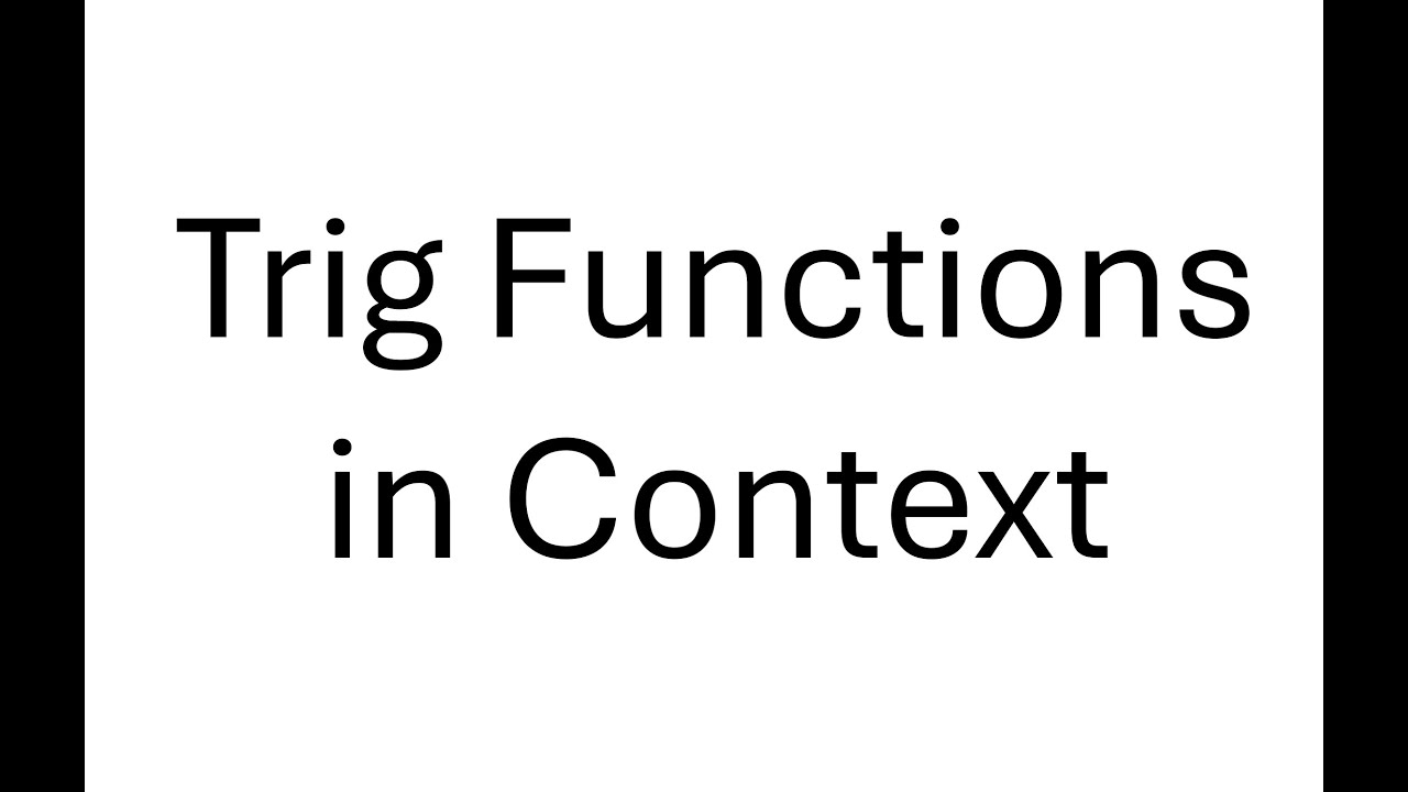 Trig Functions in Context