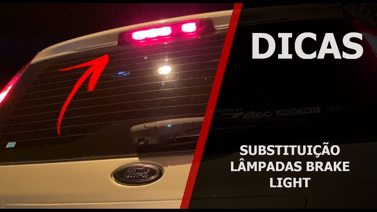 DICAS | SUBSTITUIÇÃO LÂMPADAS BRAKE LIGHT - FIESTA MK6