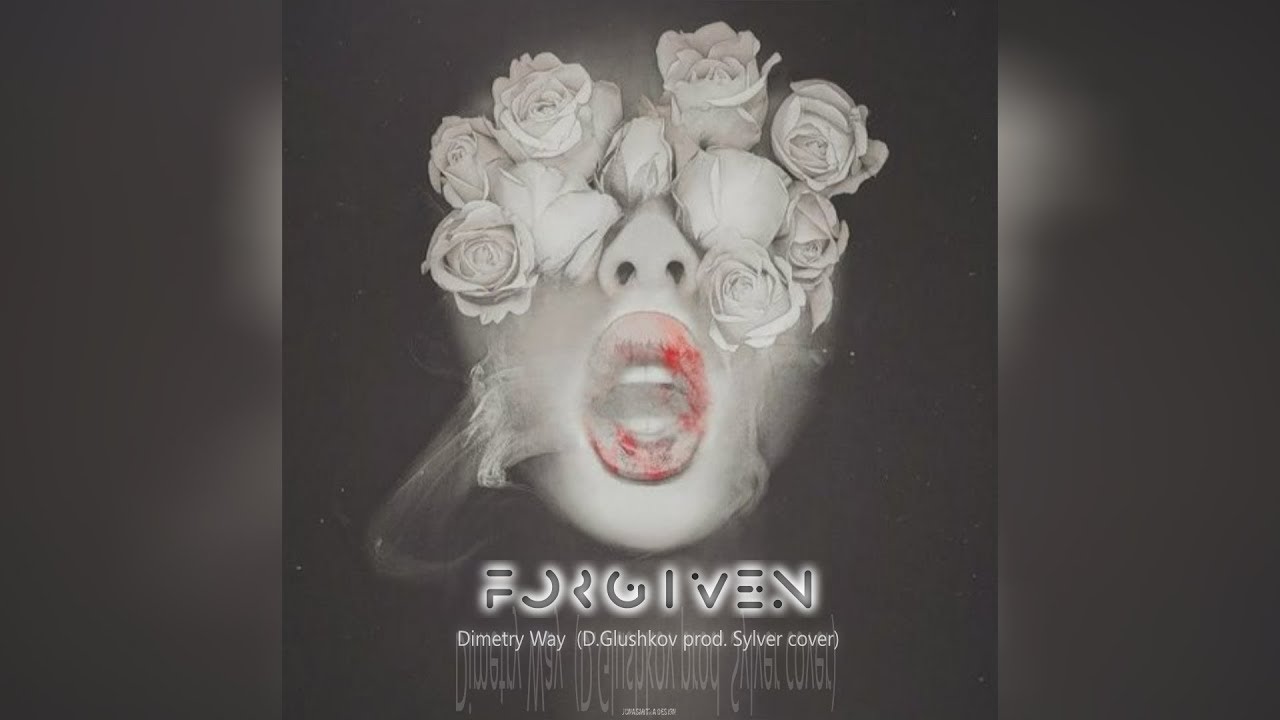 Dimetry-way - Forgiven (D. Glushkov prod.  Sylver cover)