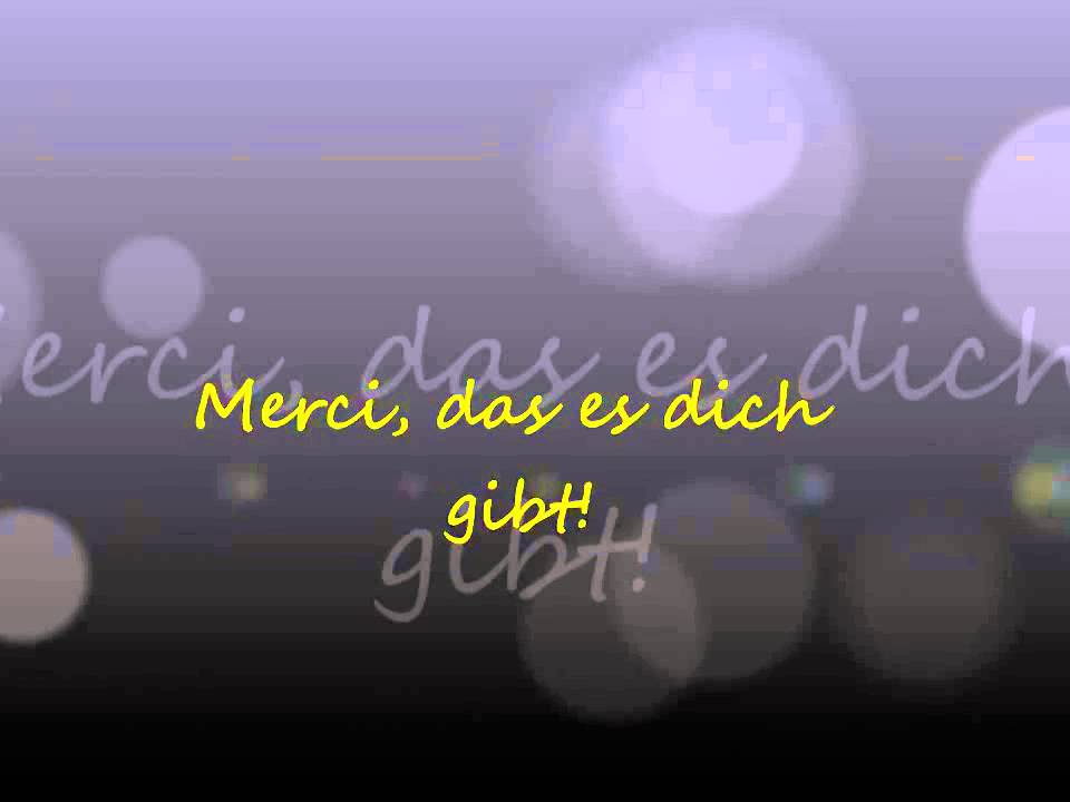 Merci, das es dich gibt
