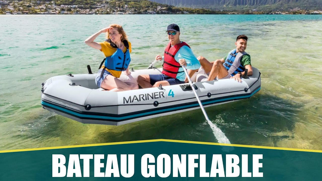 LE MEILLEUR BATEAU GONFLABLE - Intex Mariner 4