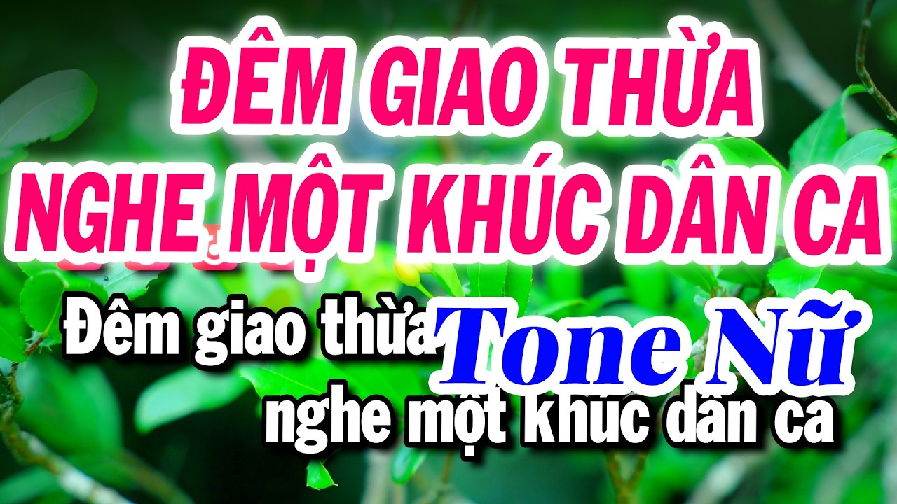 Karaoke Đêm Giao Thừa Nghe Một Khúc Dân Ca Tone Nữ Beat Hay Nhất | Karaoke Tuyết Nhi