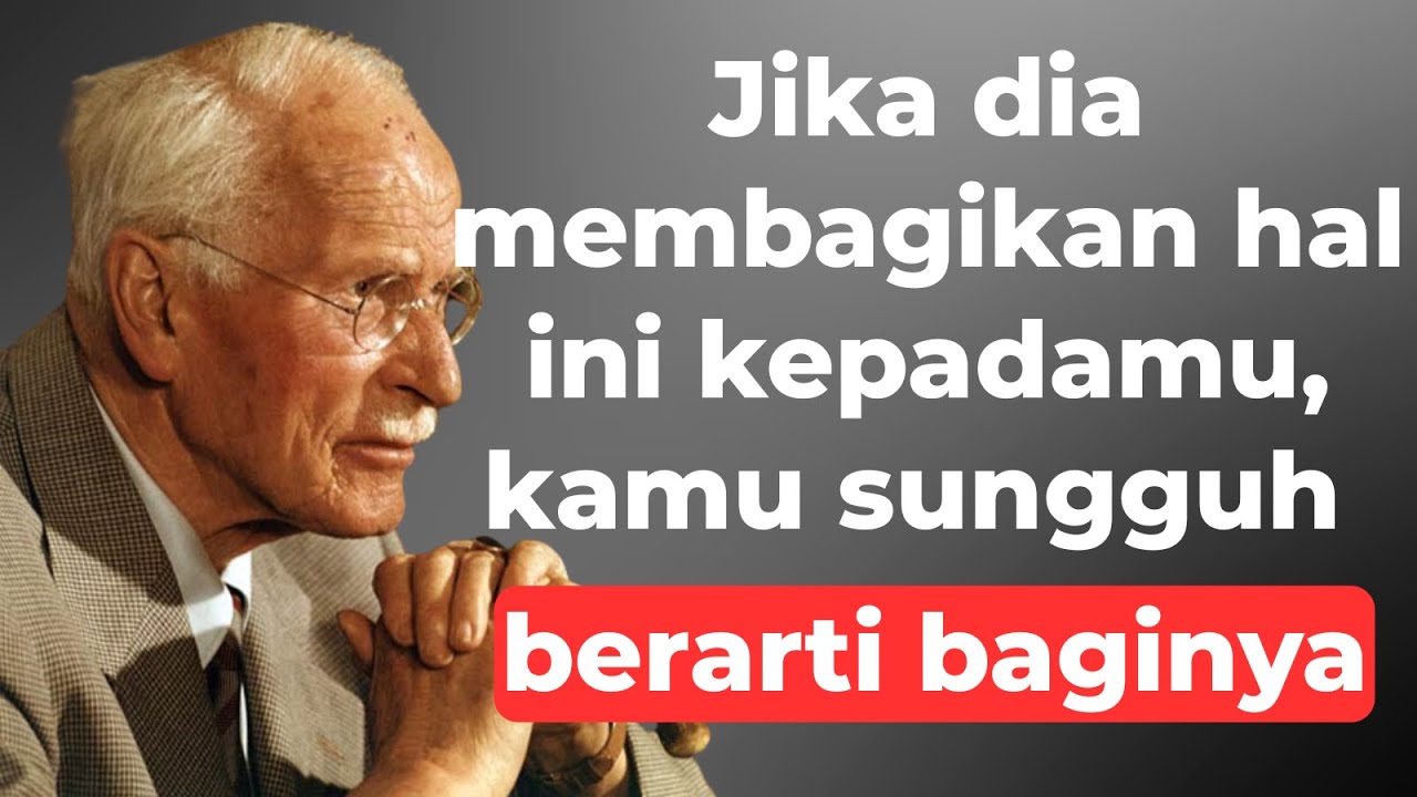 Jika dia mengatakan INI kepadamu… dia terlibat secara emosional | Carl Jung