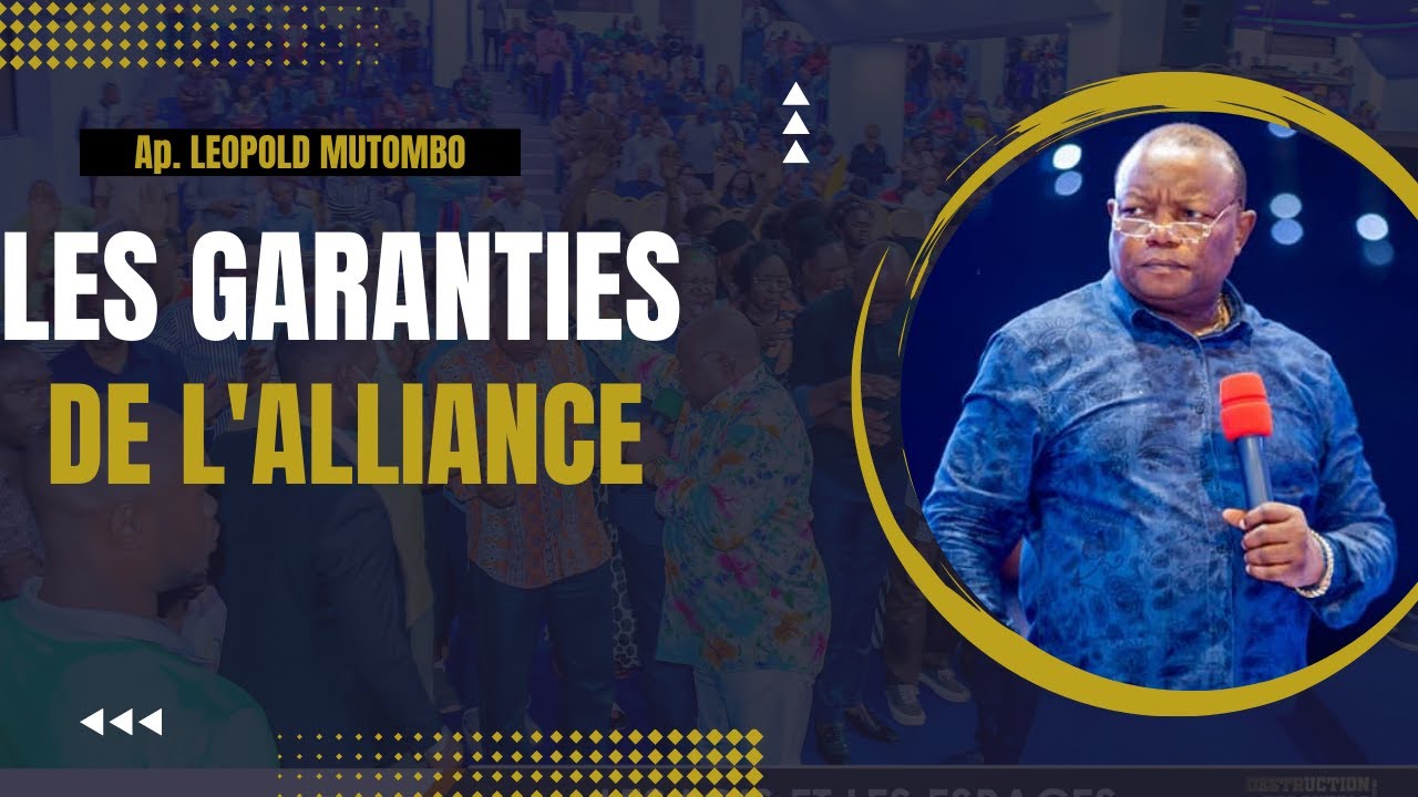 Apôtre LEOPOLD MUTOMBO | LES GARANTIES DE L'ALLIANCE