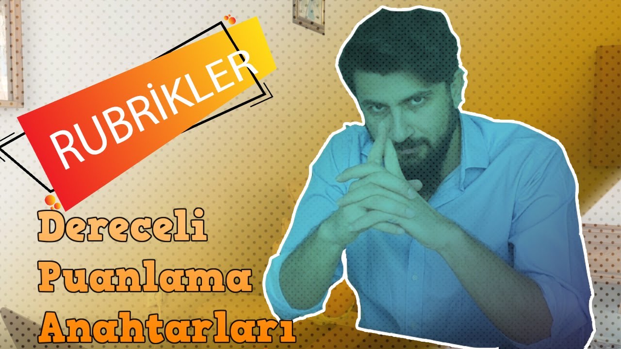 Rubrikler - Dereceli Puanlama Anahtarları