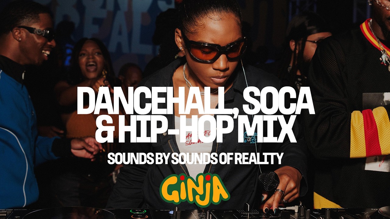 GINJA | DANCEHALL, SOCA, HIP-HOP MIX | SOUNDS OF REALITY
