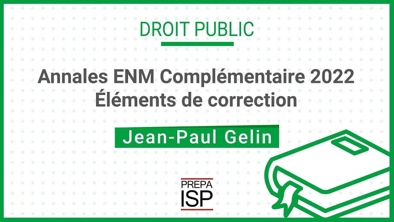 Annales ENM Complémentaire 2022 - Droit public