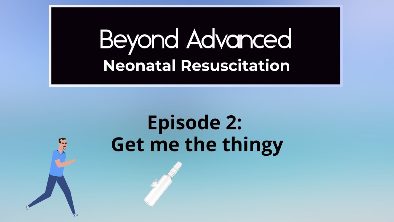 Suction & Meconium: Beyond Advanced Neonatal Resuscitation, Episode 2