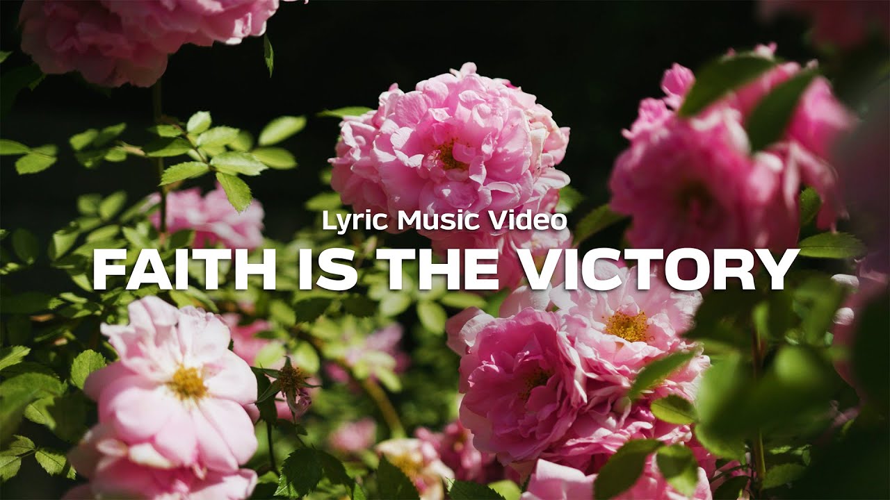 Faith Is the Victory | Lyric Video