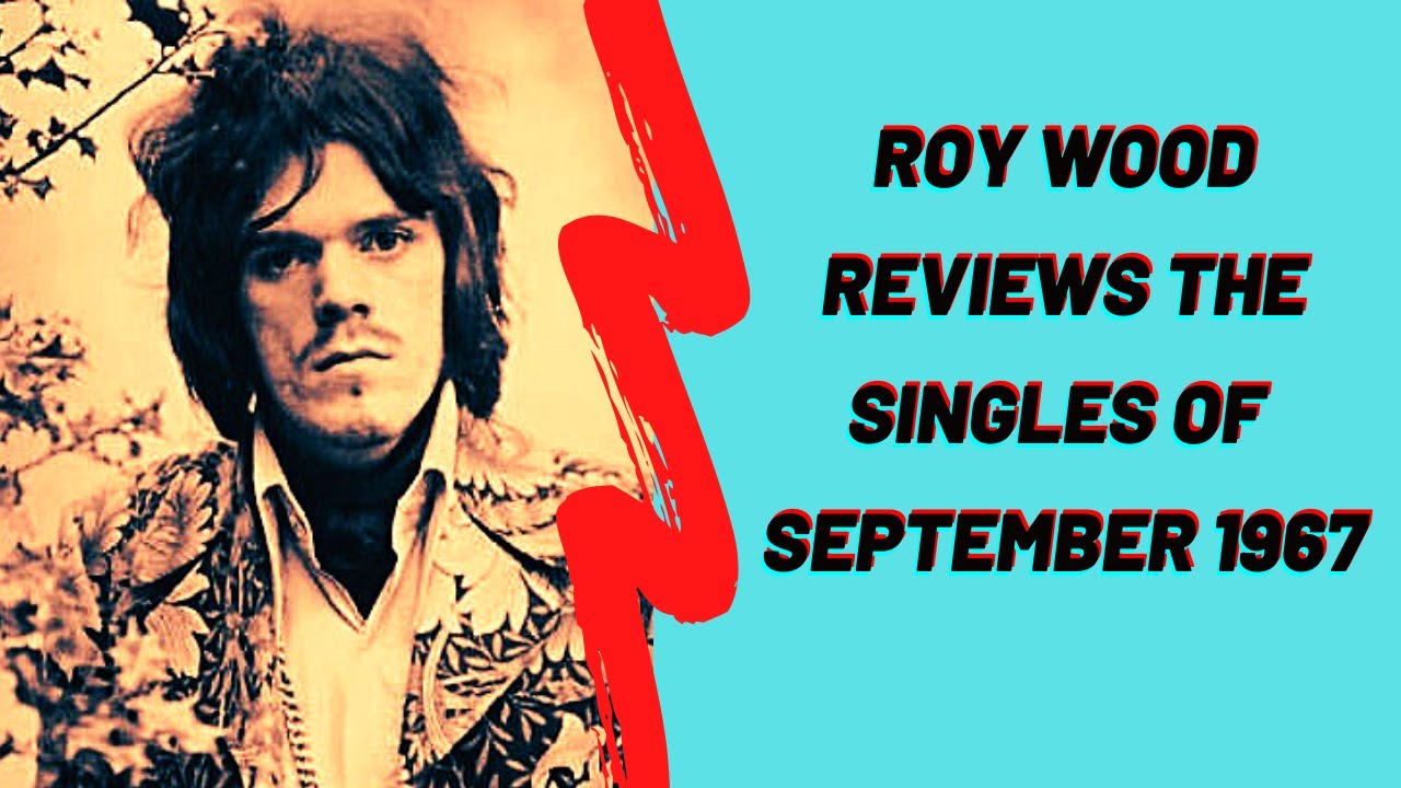 The Move's Roy Wood Reviews the Singles of September 1967
