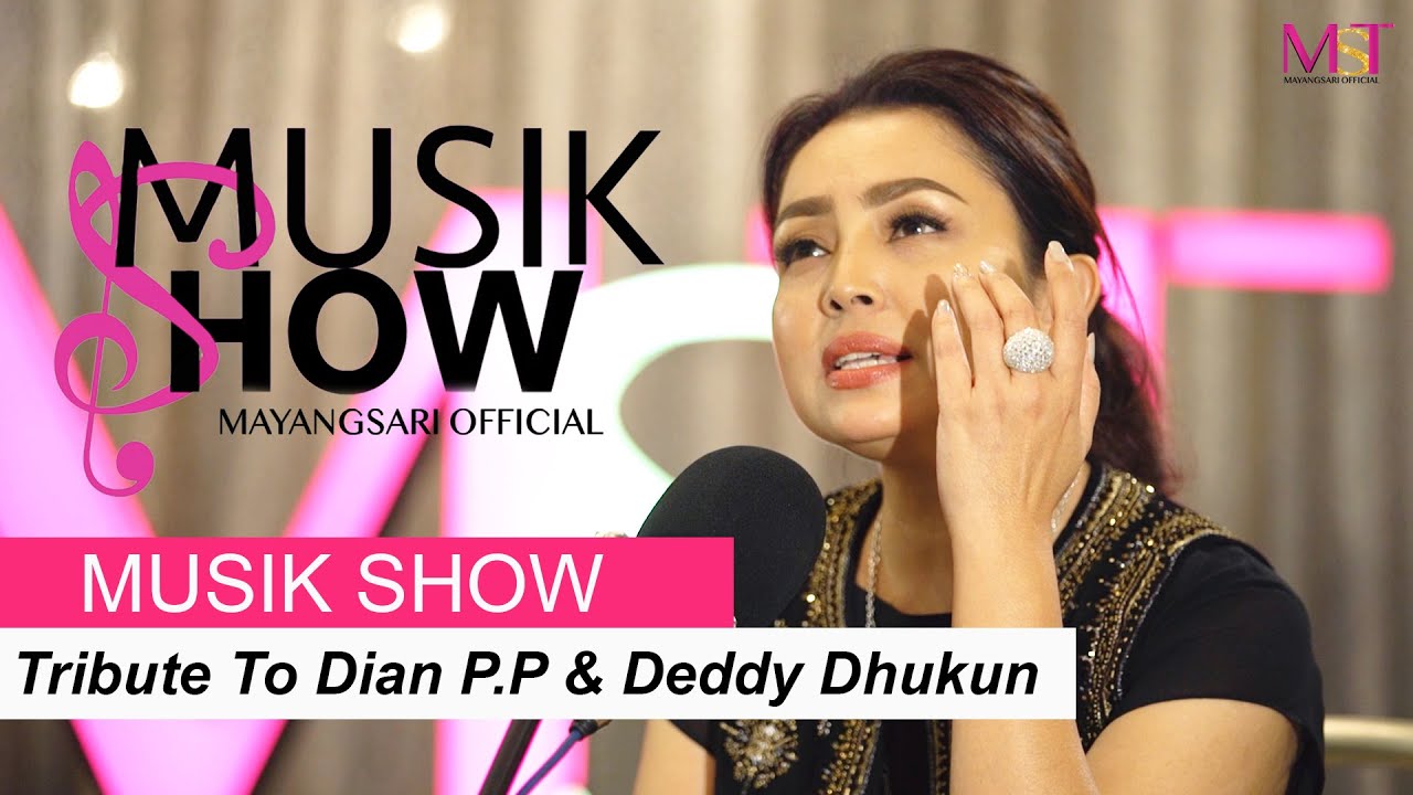 MUSIK SHOW MAYANGSARI (Tribute To Dian P.P & Deddy Dhukun) EPS.03
