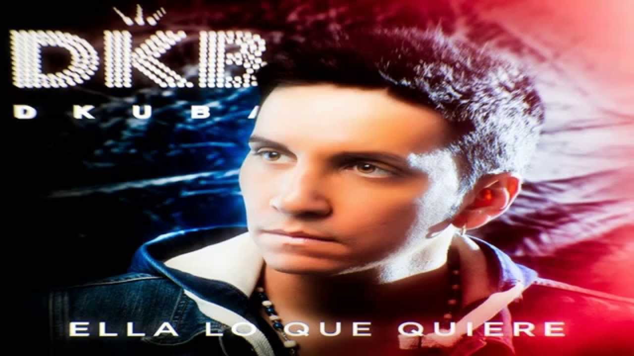 ELLA LO QUE QUIERE ---- DKB feat  ABRAHAM GARCIA 2014