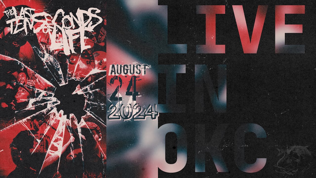 The Last Ten Seconds of Life - LIVE IN OKC