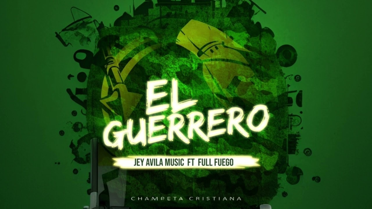 El Guerrero - Jey Avila ft. Full Fuego