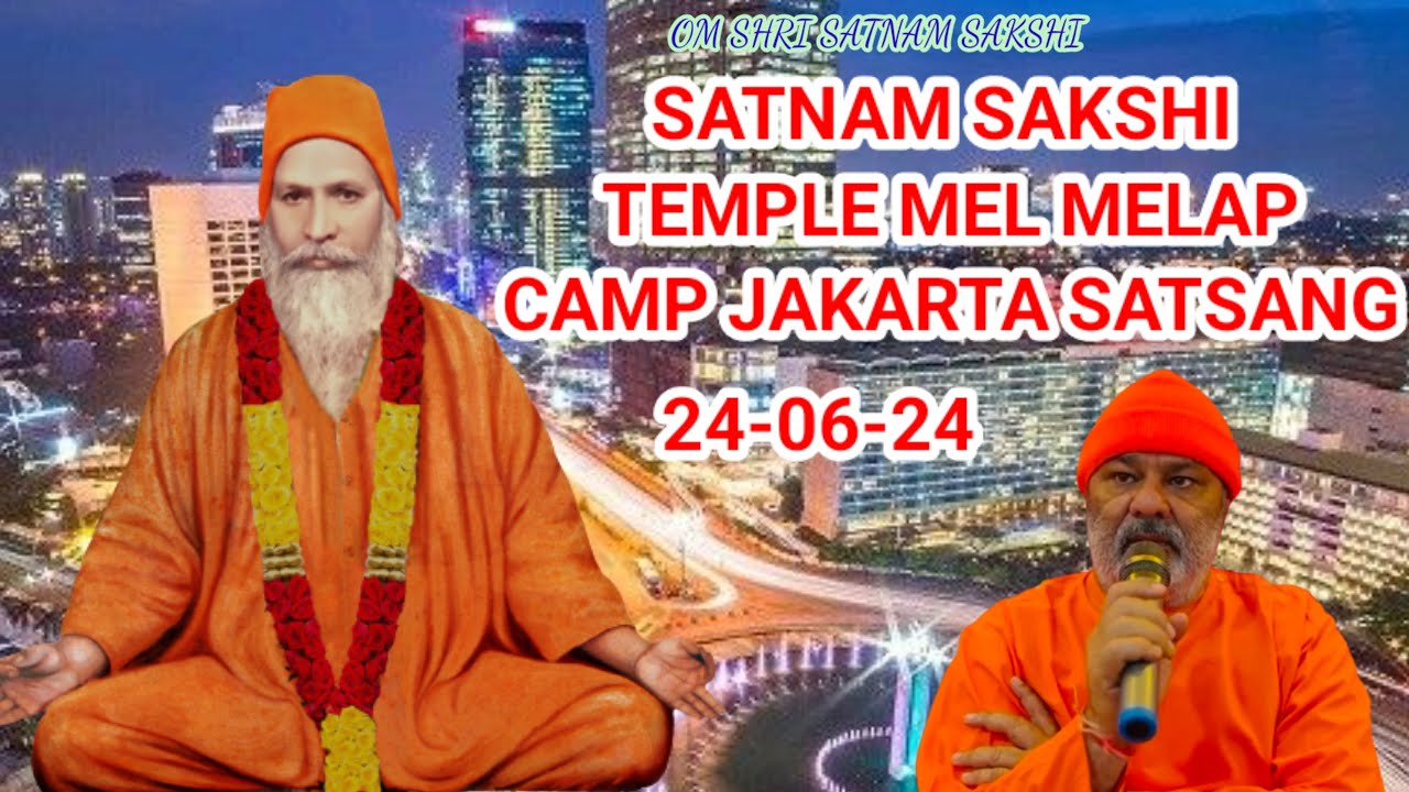 SATNAM SAKHI TEMPLE MEL MELAP CAMP JAKRTA 24-06-24