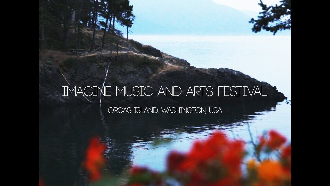 Imagine Music and Arts Festival 2017 (Imagine Orcas Island)