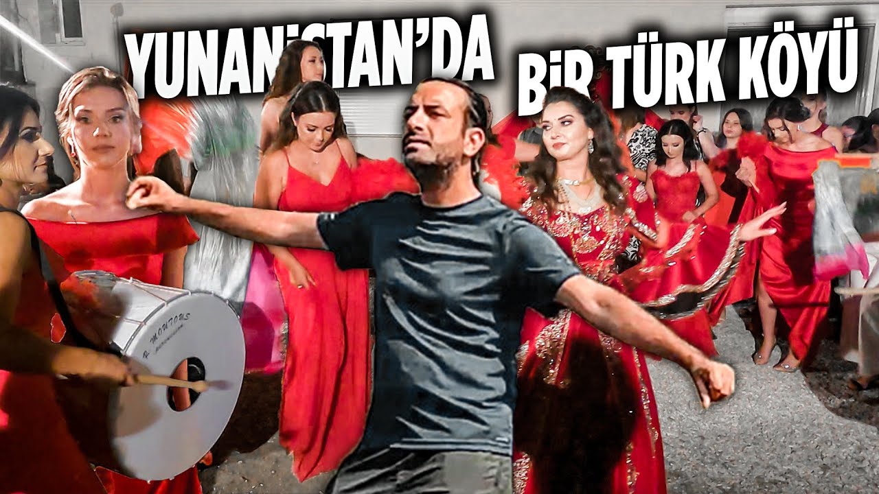 Yunanistan'da Kına Gecesi'ndeyim (Gümülcine Yahyabeyli Köyü) 🇬🇷