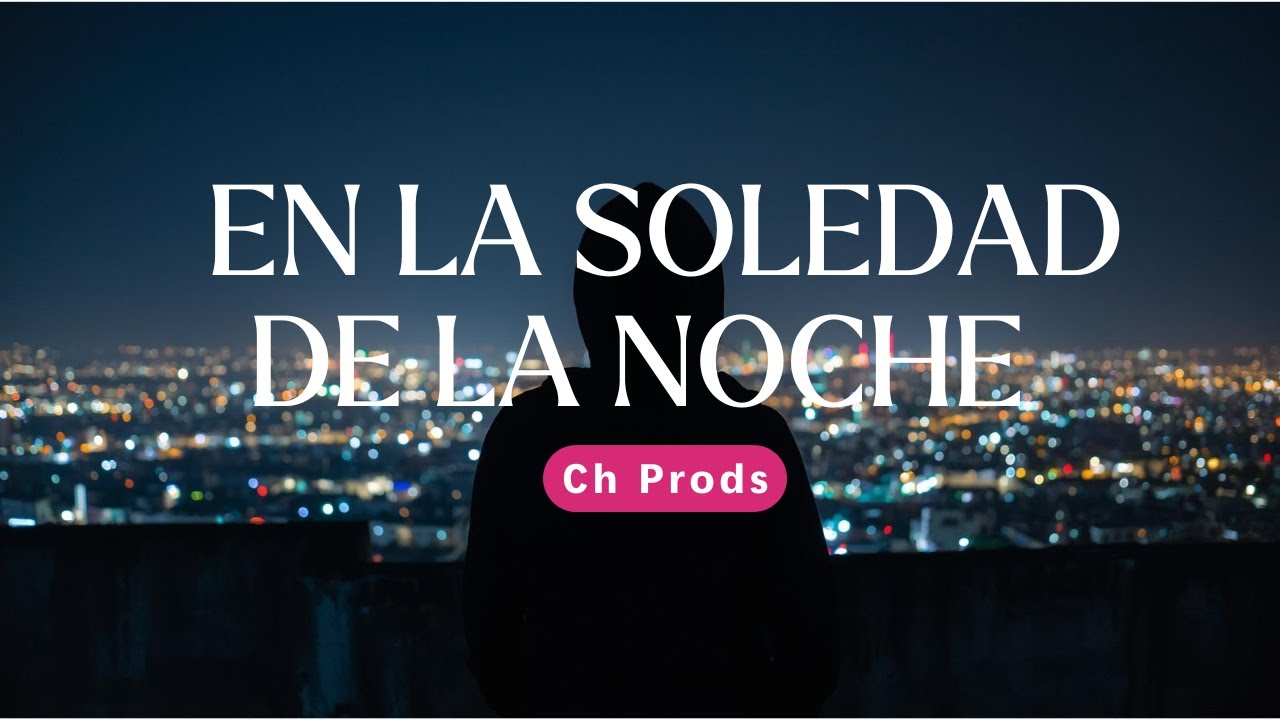 En la soledad de la noche- Ch Prods | Deep House Chill Vibes || Música Electrónica para la Noche||
