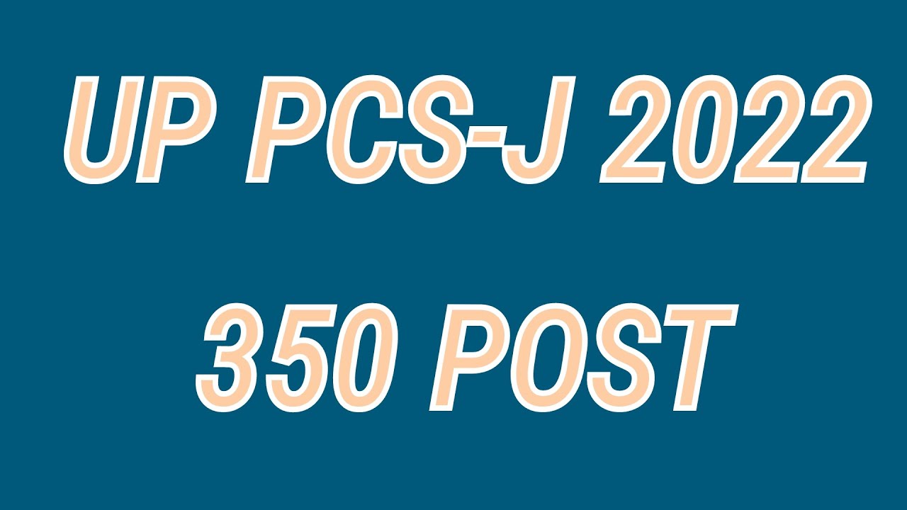 UP PCSJ 2022                                                                350 VACANCIES