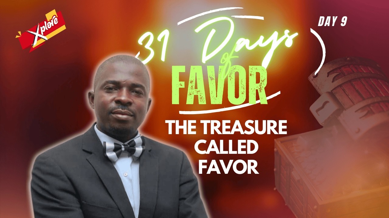 31 days of Favor II The Treasure Called favor II  Explore Grace II Day 9