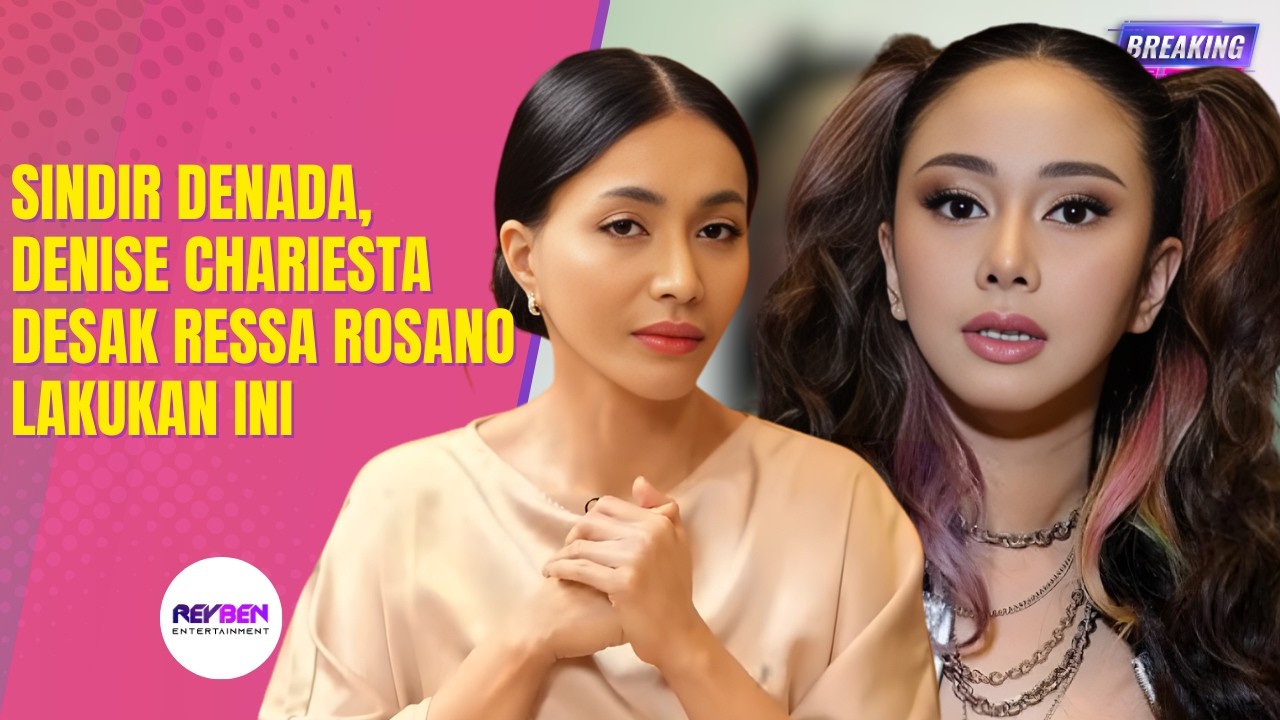 SINDIR DENADA, DENISE CHARIESTA DESAK RESSA ROSANO LAKUKAN INI
