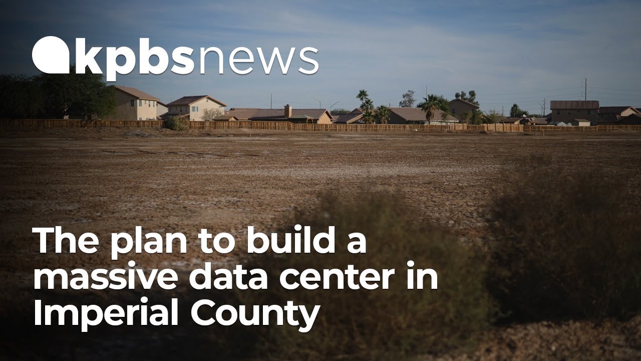 The plan to build massive data center in Imperial County — without environmental review