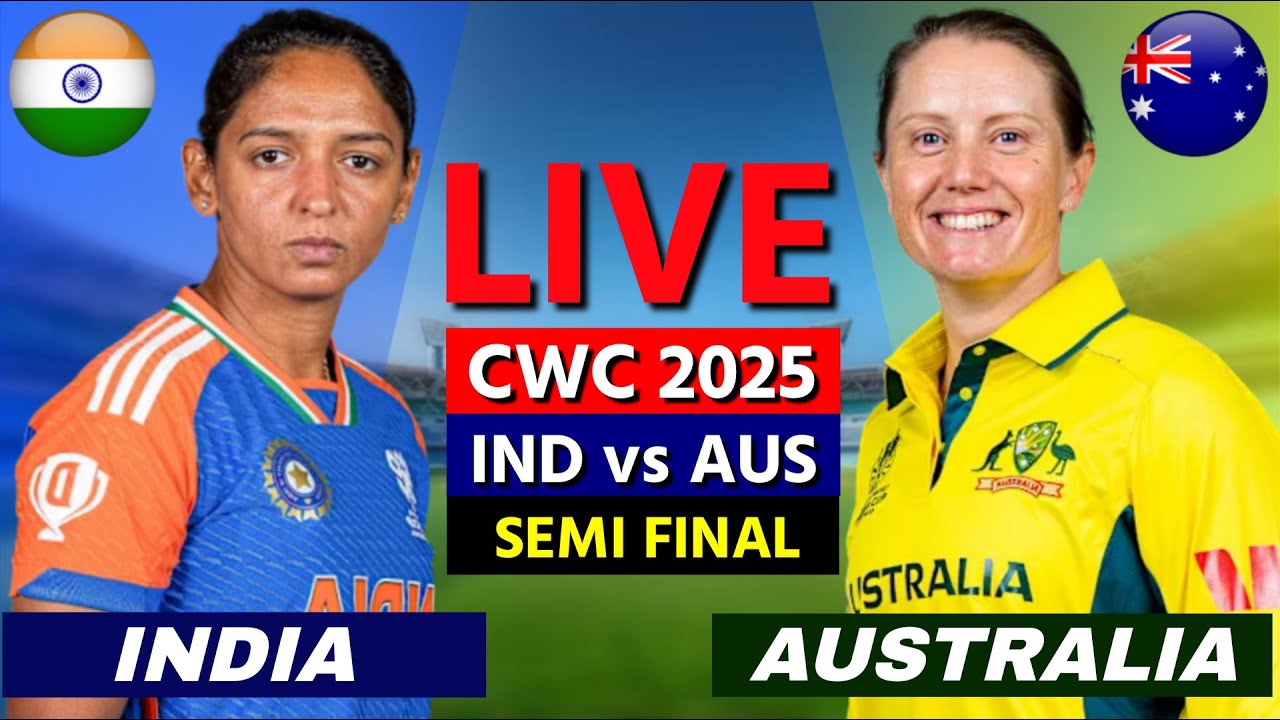LIVE: INDIA W vs AUSTRALIA W, SEMI FINAL, Live Cricket Match Today, Cricket Live, IND W vs AUS W