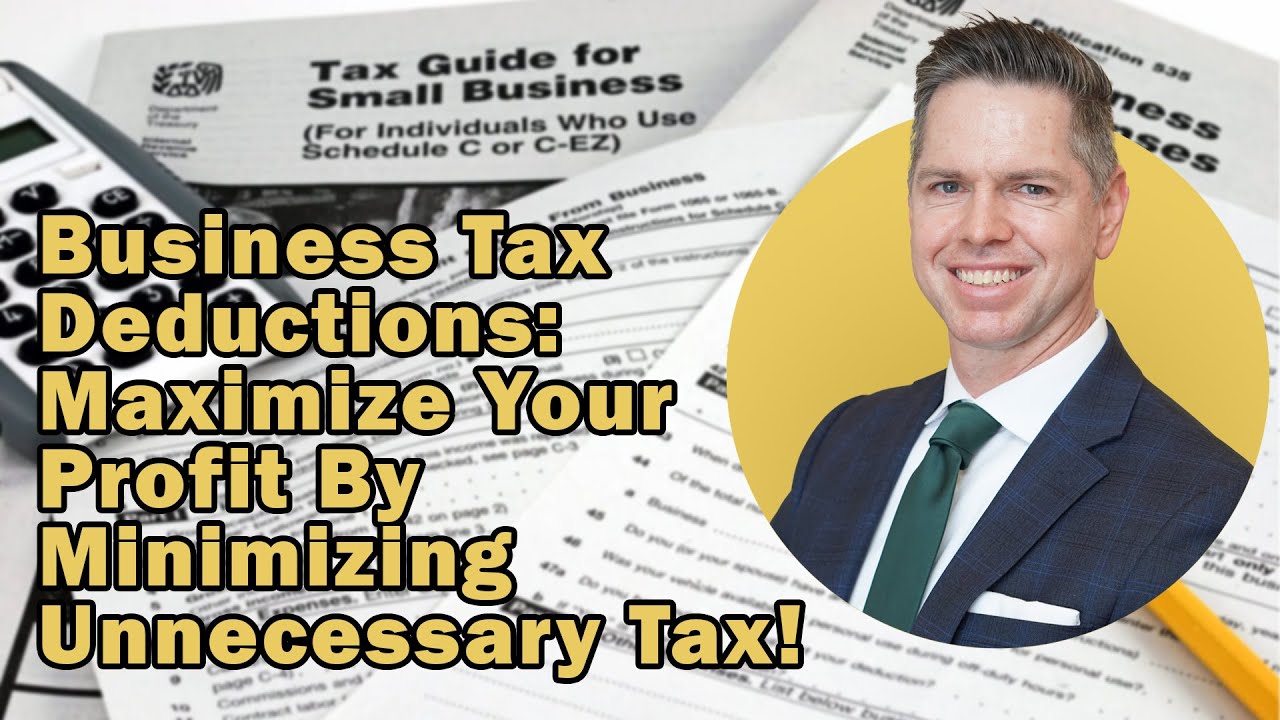 Business Tax Deductions: Maximize Your Profit By Minimizing Unnecessary Tax!