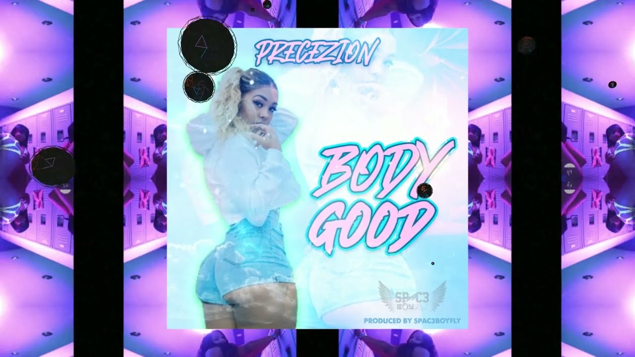 Precezion - Body Good (Official Audio)