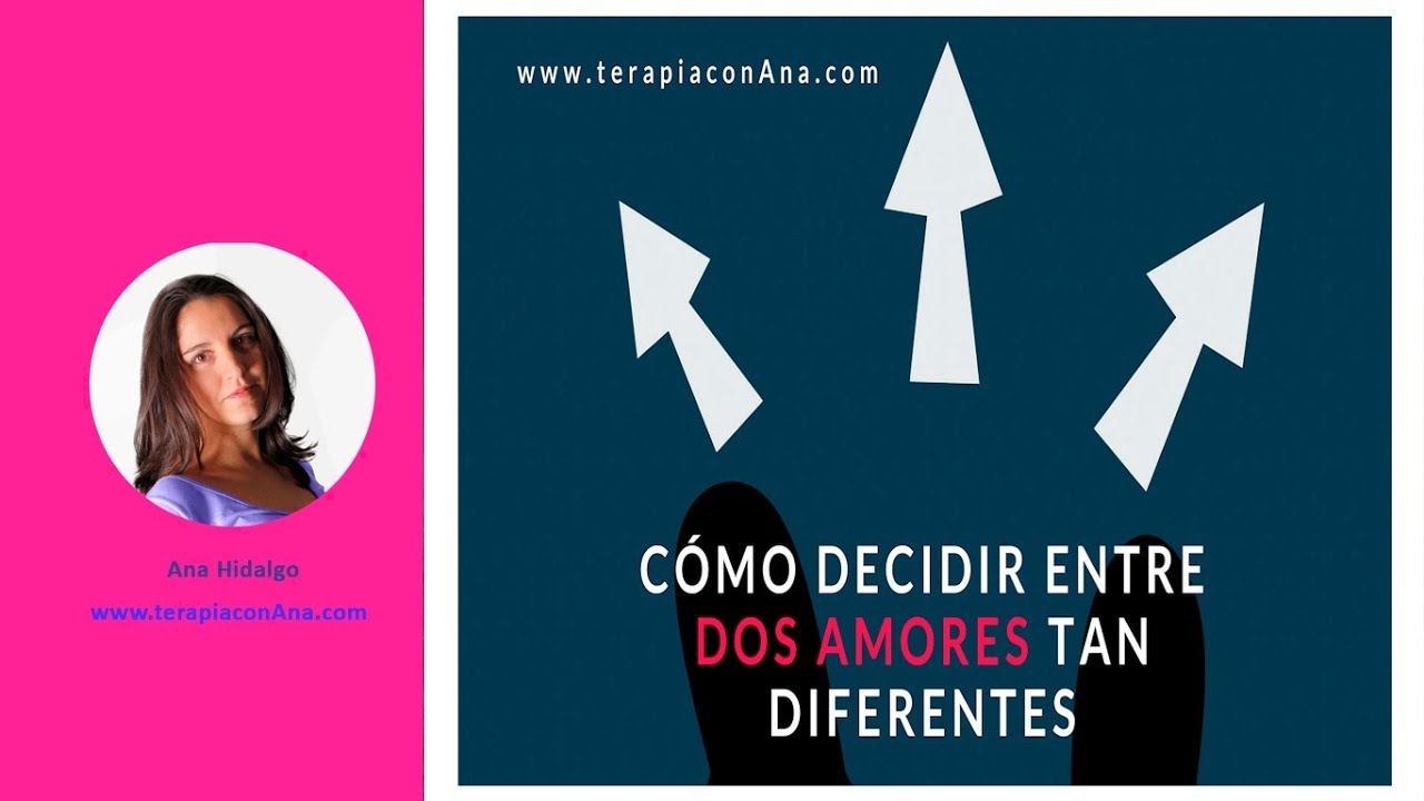 Cómo decidir entre dos amores tan diferentes. Cómo elegir entre dos personas que te aman