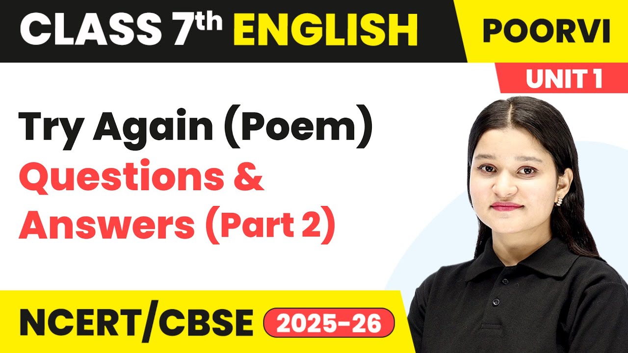 Try Again (Poem) - Questions & Answers (Part 2) | Class 7 English Unit 1 - Learning Together | CBSE