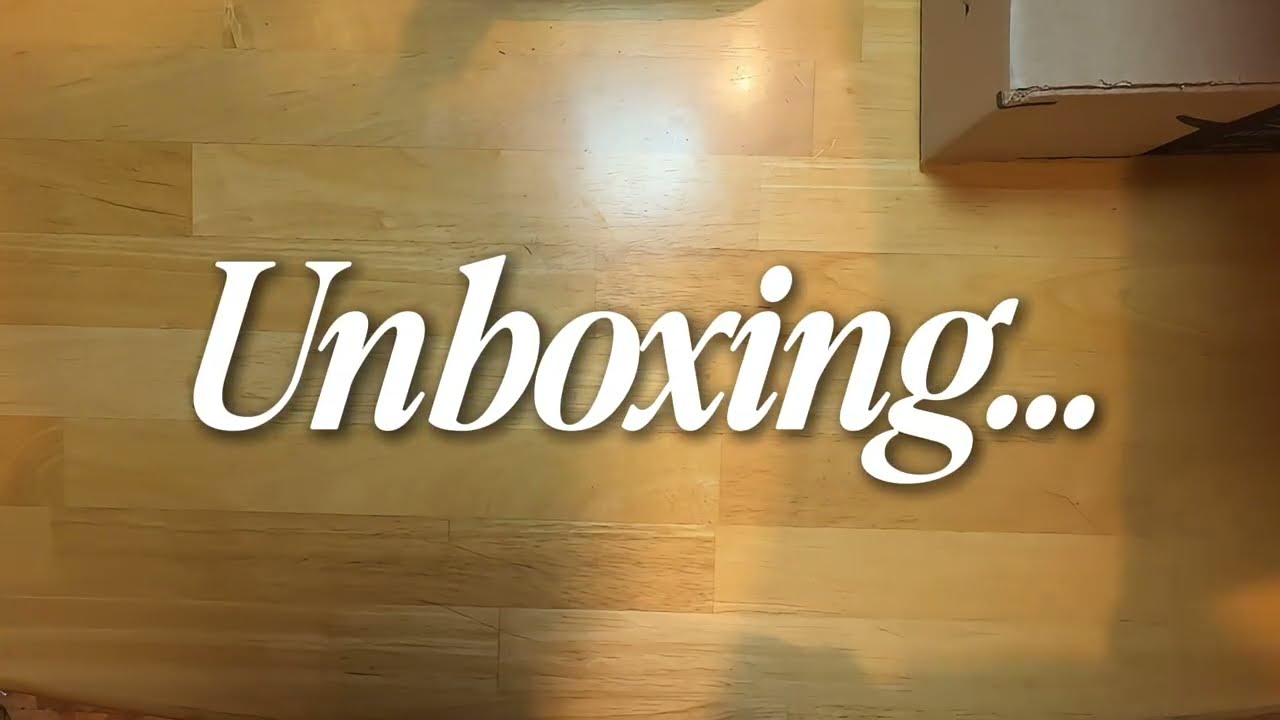 Unboxing…