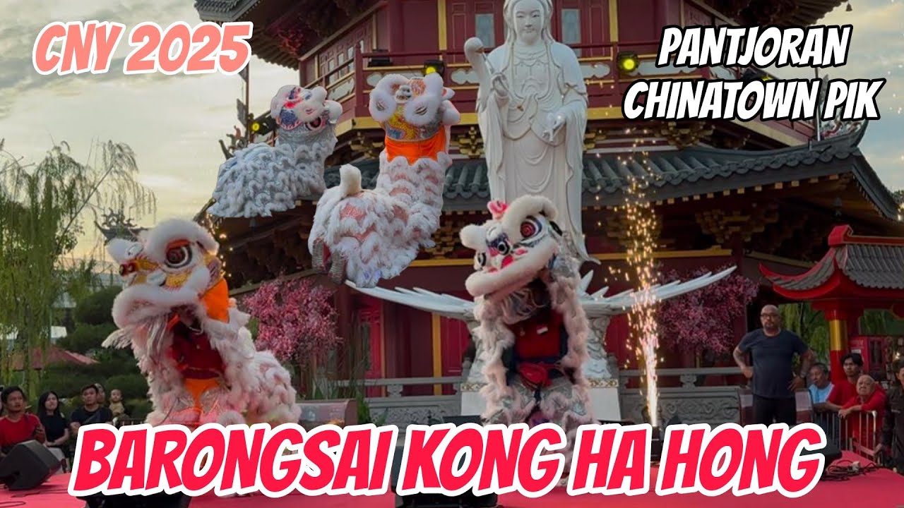 CNY 2025 | ACROBATIC LION DANCE - BARONGSAI KONG HA HONG TERBARU 2025 PANTJORAN CHINATOWN PIK IMLEK
