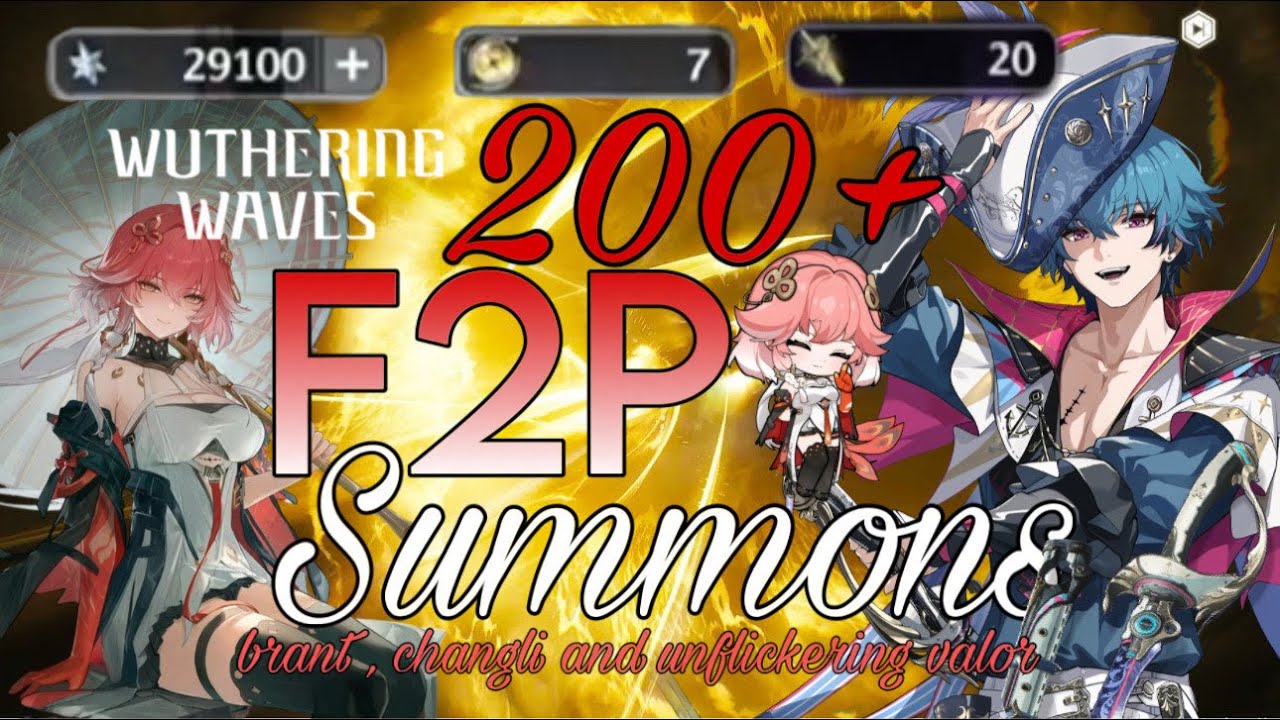200+ F2P Pulls for Changli, Brant and Unflickering Valor