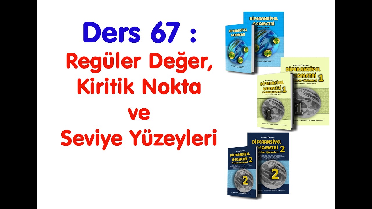 Difaransiyel Geometri Ders 67 Regüler Değer, Kiritik Nokta ve Seviye Yüzeyleri