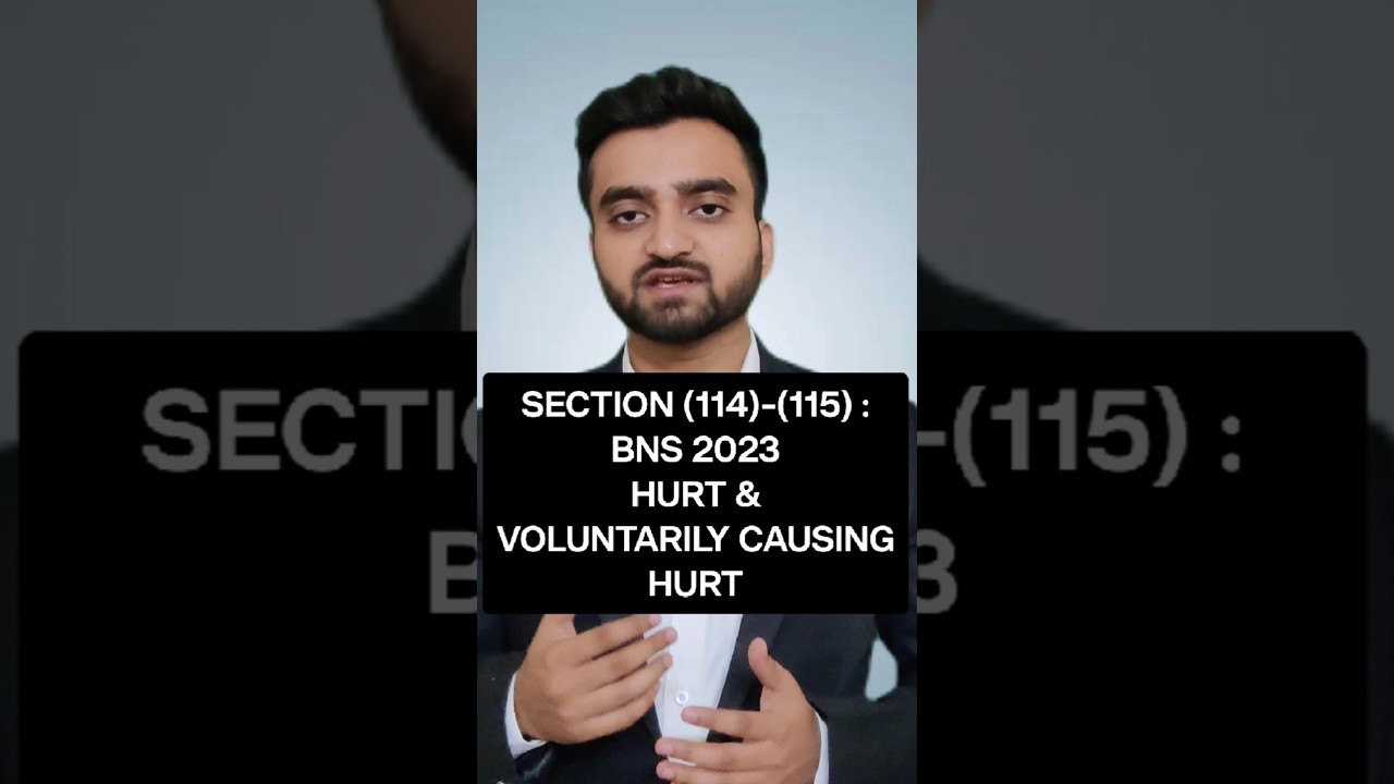 Section 114-115 BNS | What is Hurt | Voluntarily causing Hurt