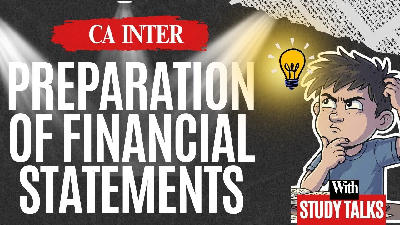 PREPARATION OF FINANCIAL STATEMENTS | ANIMATED EXPLAINER | CA INTER ACCOUNTS