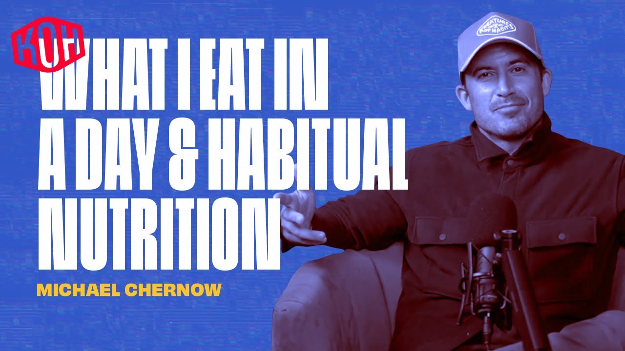 Michael Chernow on Habitual Nutrition: What I Eat In A Day | Kreatures of Habit Podcast